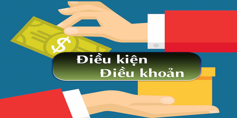 điều kiện điều khoản Khái niệm và vai trò của điều kiện điều khoản trong cá cược