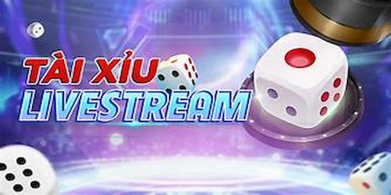 Kinh nghiệm chơi tài xỉu livestream Hiểu rõ về tài xỉu livestream